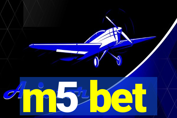 m5 bet